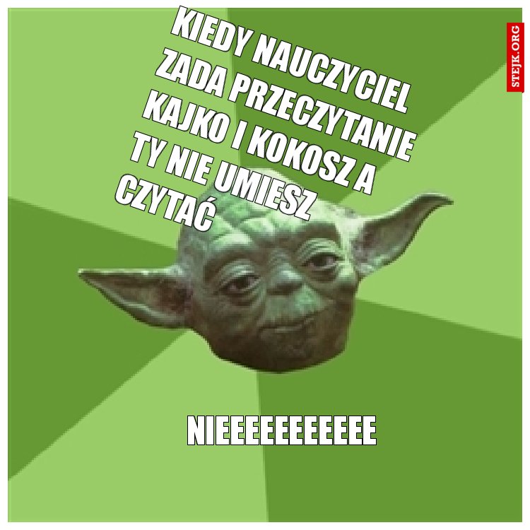 Kiedy nauczyciel zada przeczytanie kajko i kokosz a ty nie umiesz czytać