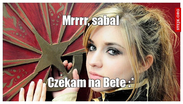 Mrrrr, sabal