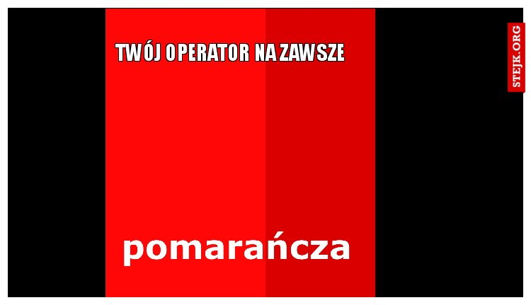 Twój operator na zawsze 