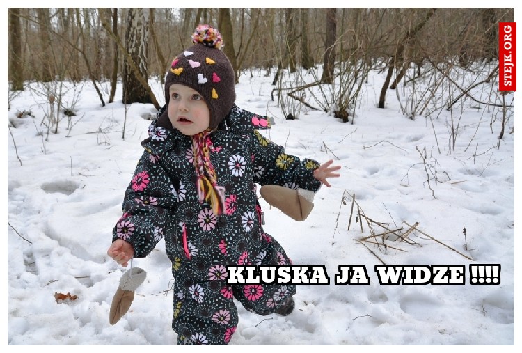 Kluska ja widze !!!!