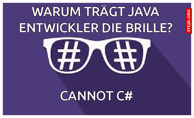 Warum Java Entwikler die Brille tragen?