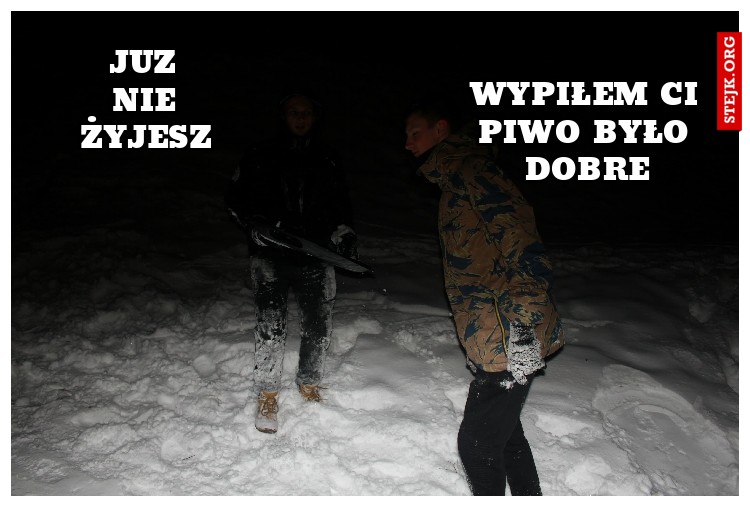 wypiłem Ci piwo było dobre
