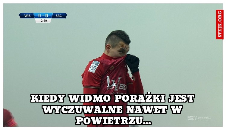 Kiedy widmo porażki jest wyczuwalne nawet w powietrzu...