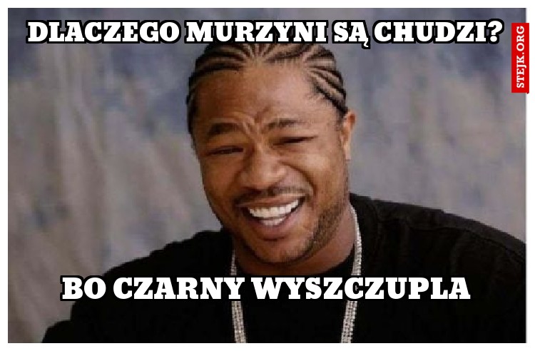 Dlaczego murzyni są chudzi?