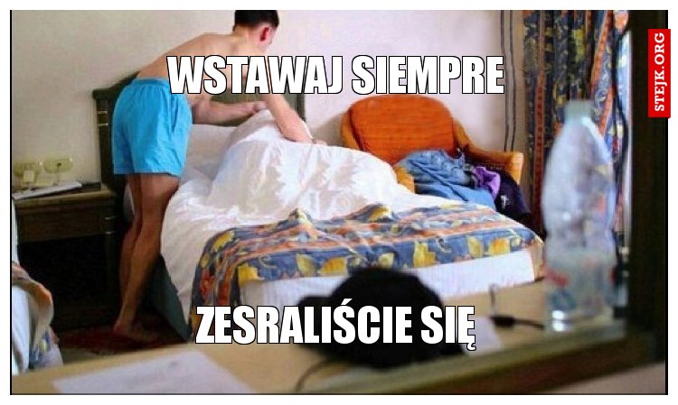 wstawaj siempre