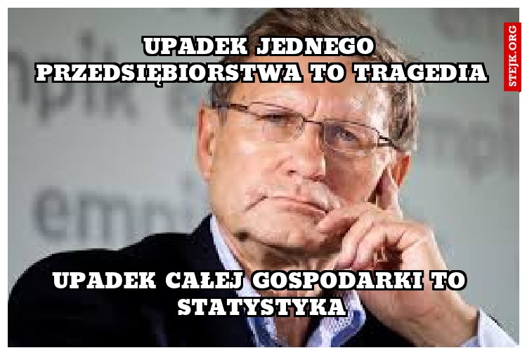 Upadek jednego przedsiębiorstwa to tragedia