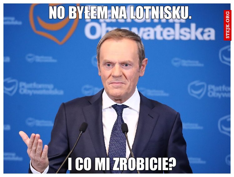 No byłem na lotnisku.