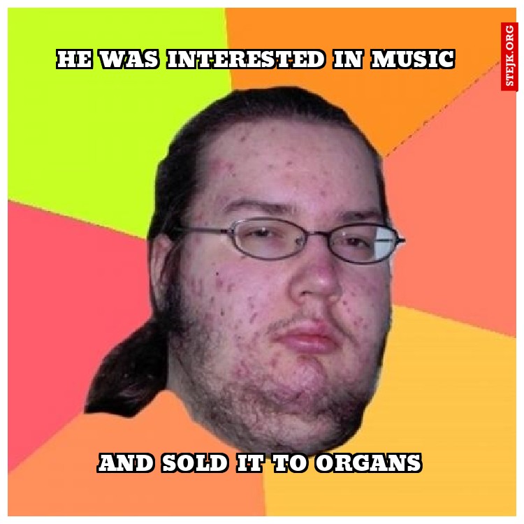 he was interested in music 