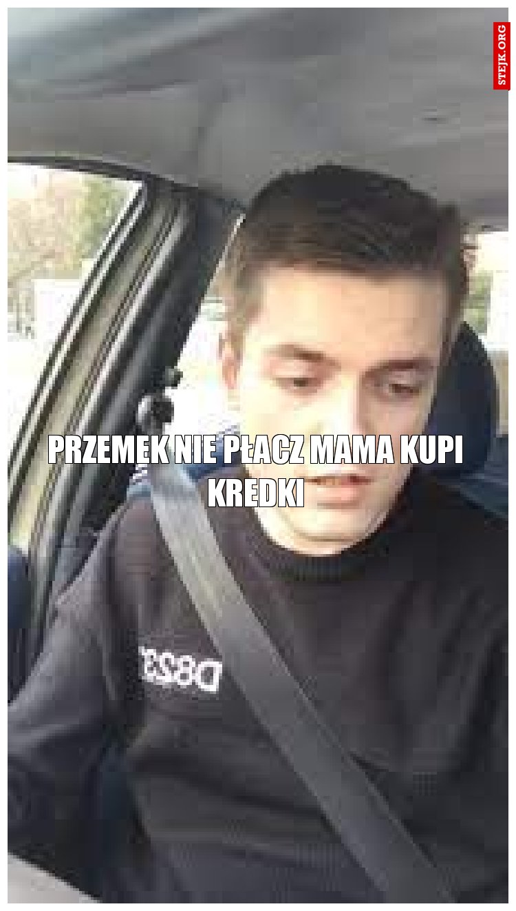 Przemek nie płacz mama kupi kredki