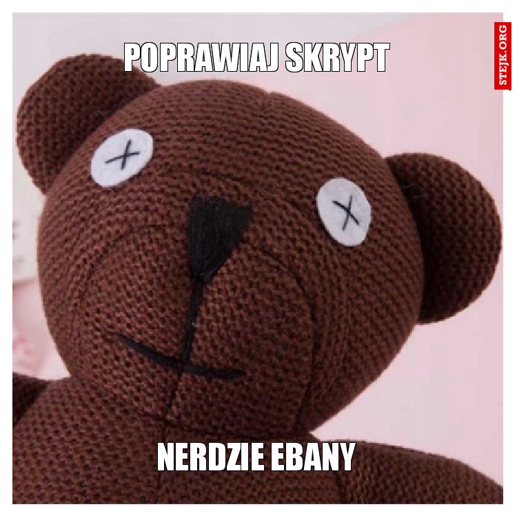 poprawiaj skrypt