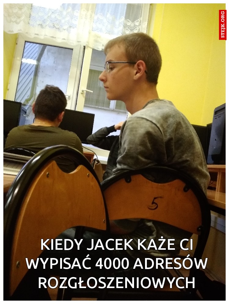 Kiedy Jacek każe Ci wypisać 4000 adresów rozgłoszeniowych