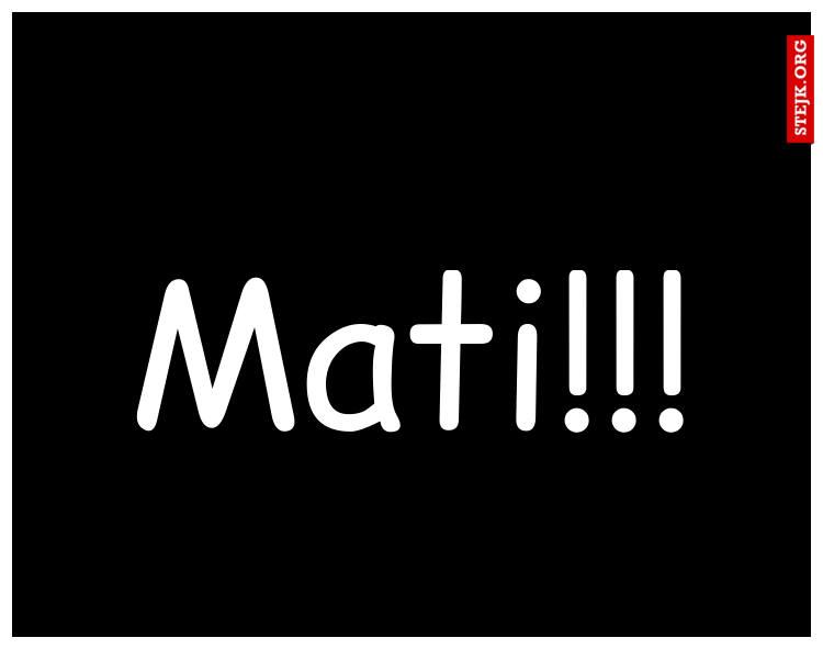 Mati!!!