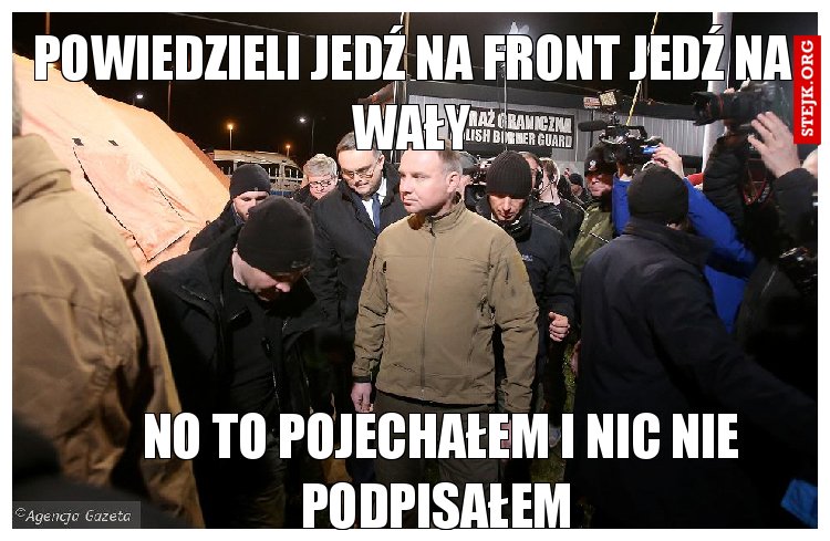POWIEDZIELI JEDŹ NA FRONT JEDŹ NA WAŁY