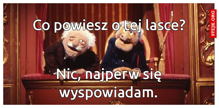 Co powiesz o tej lasce?