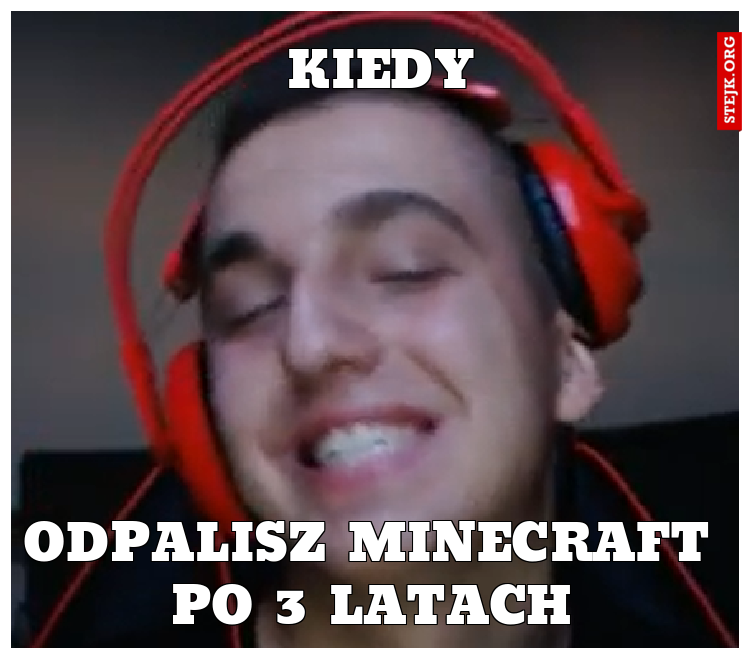 odpalisz minecraft po 3 latach