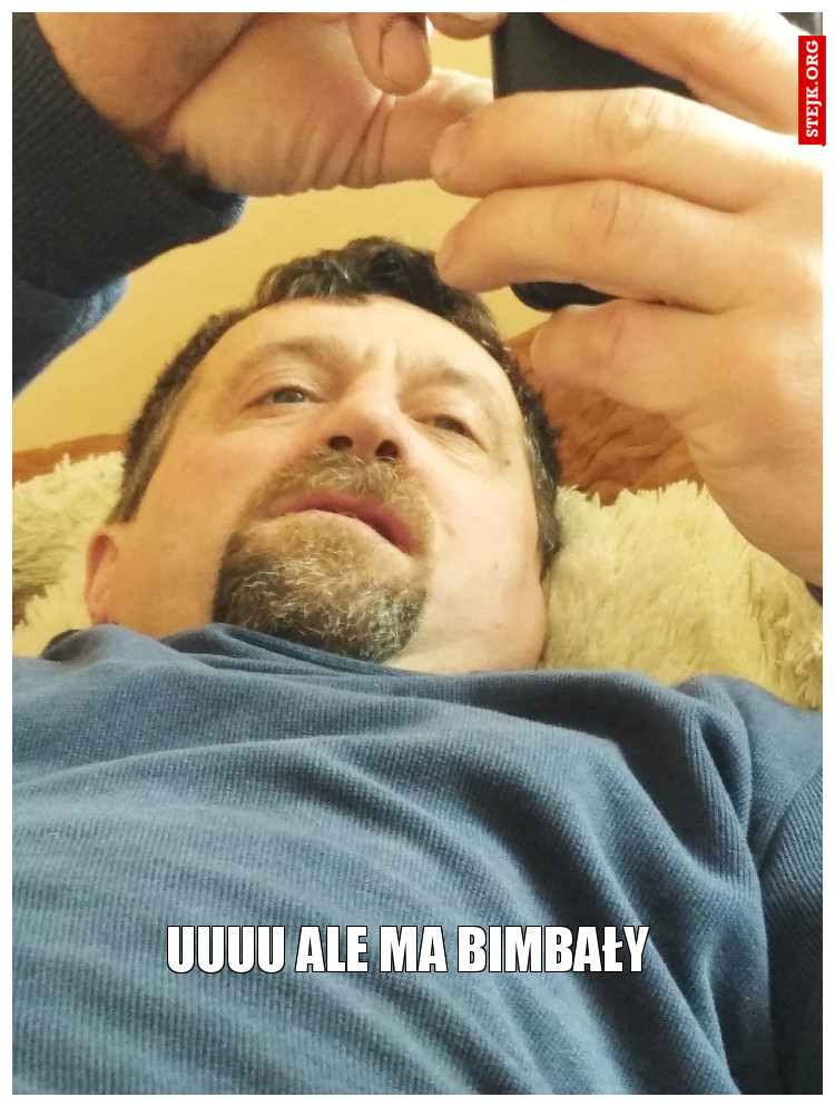 Uuuu ale ma bimbały