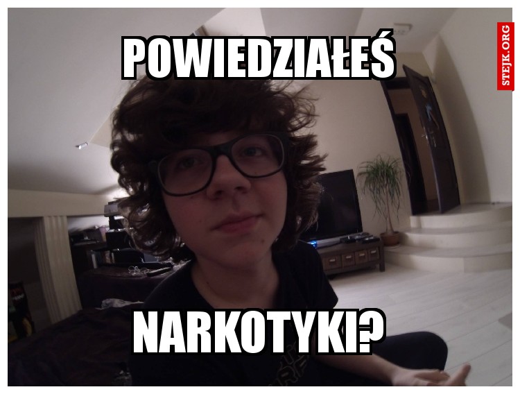 Powiedziałeś