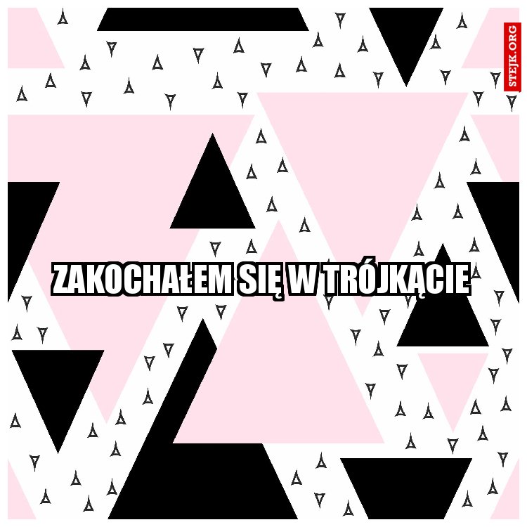 Zakochałem się w Trójkącie