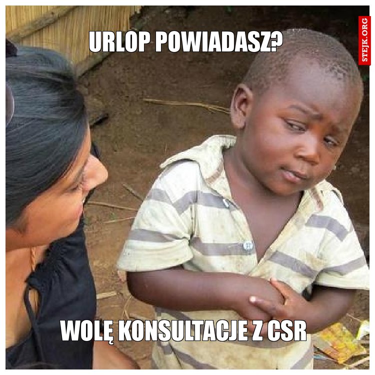 Urlop powiadasz?