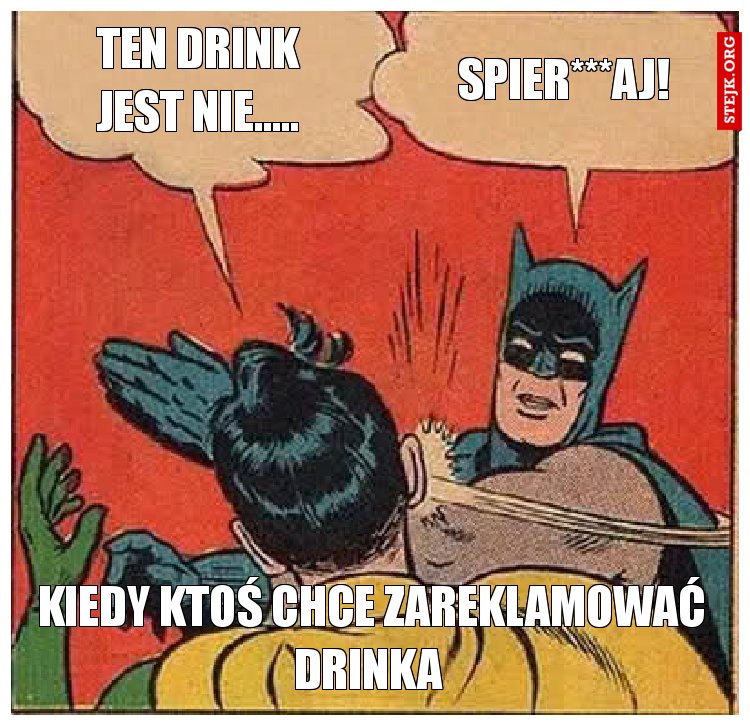 Ten drink jest nie…..