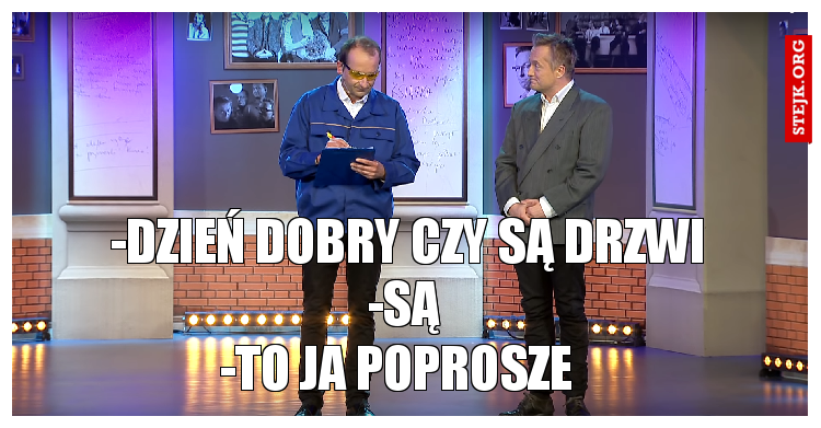 -Dzień dobry czy są drzwi