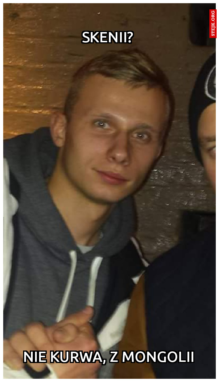 Skenii? 