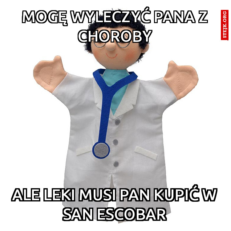 Mogę wyleczyć Pana z choroby