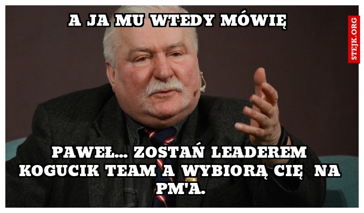 A ja mu wtedy mówię 