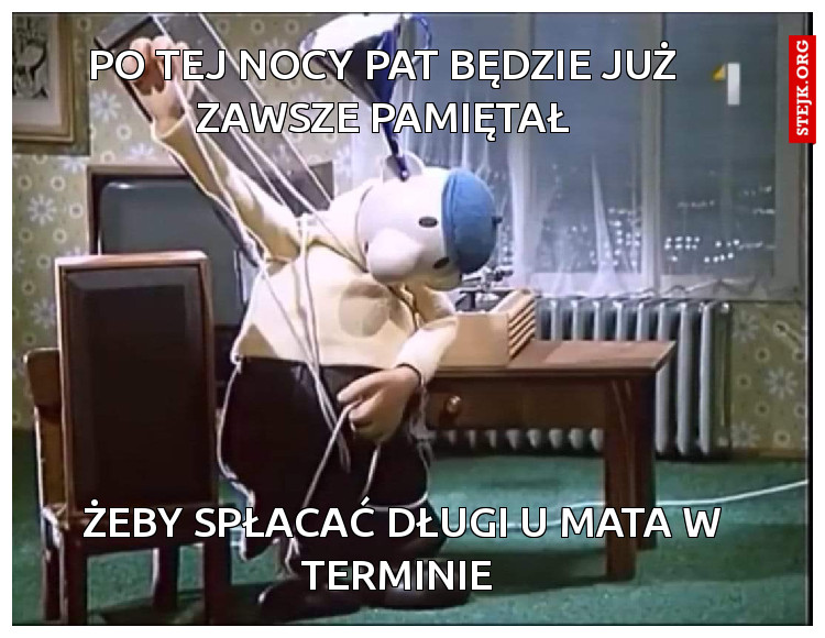 Żeby oddawać długi u Mata