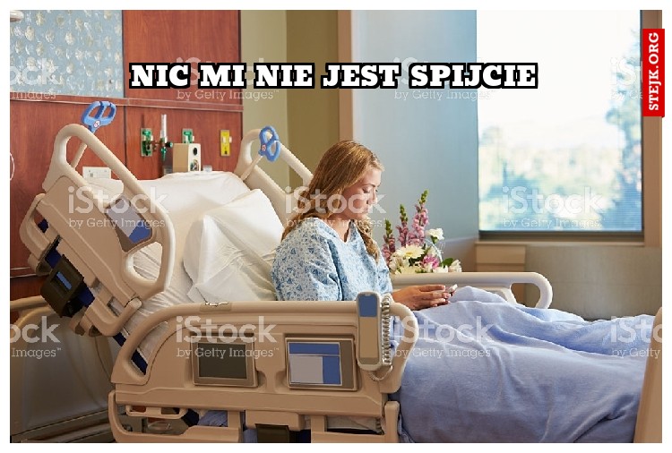 nic mi nie jest spijcie