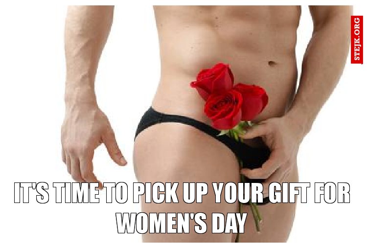 It's time to pick up your gift for Women's Day