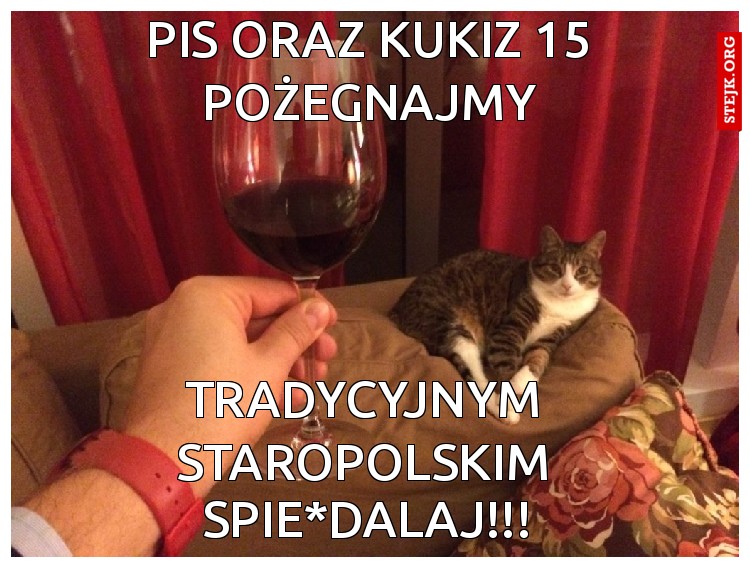 Pis oraz kukiz 15 pożegnajmy