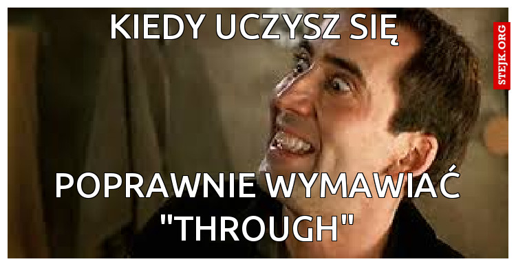 KIEDY UCZYSZ SIĘ