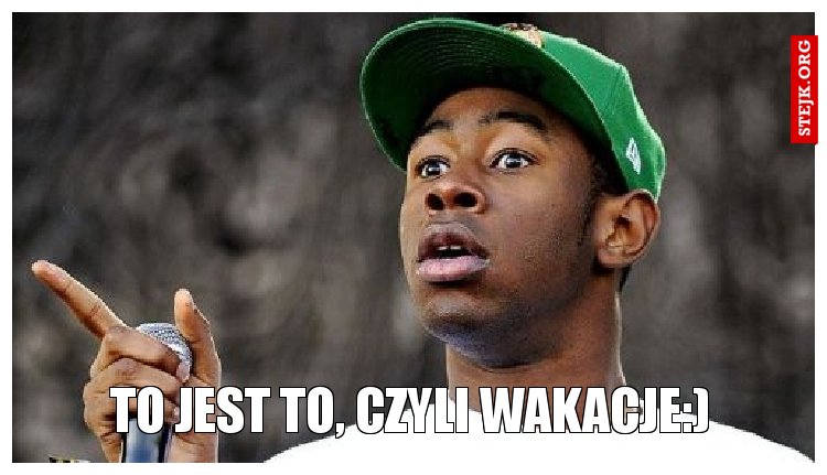 to jest to, czyli wakacje:)