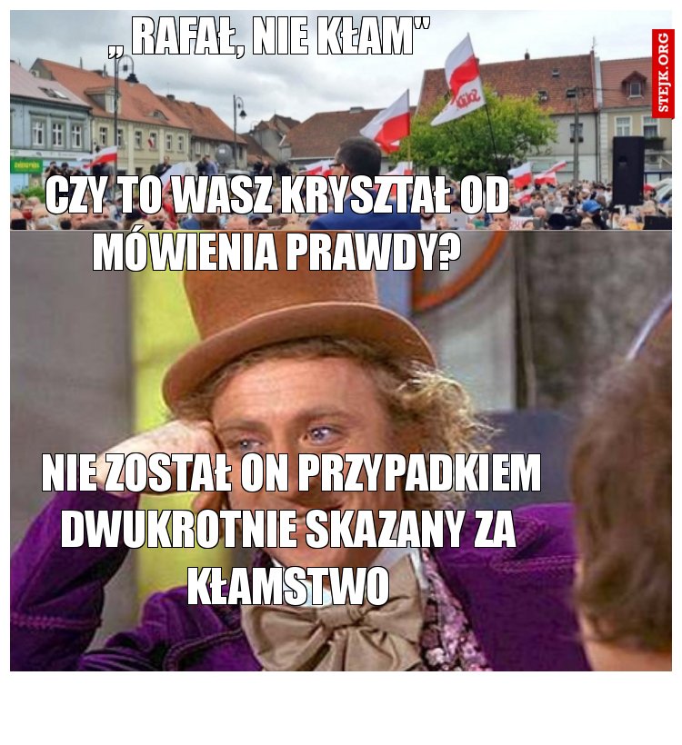 ,, Rafał, nie kłam"