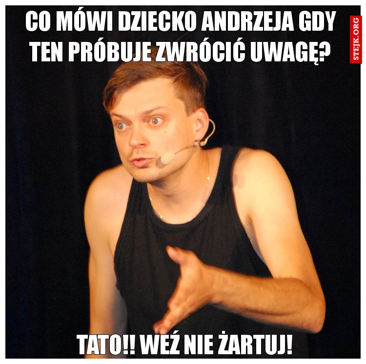 Co mówi dziecko Andrzeja gdy ten próbuje zwrócić uwagę?