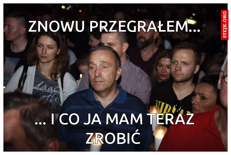 Znowu przegrałem...