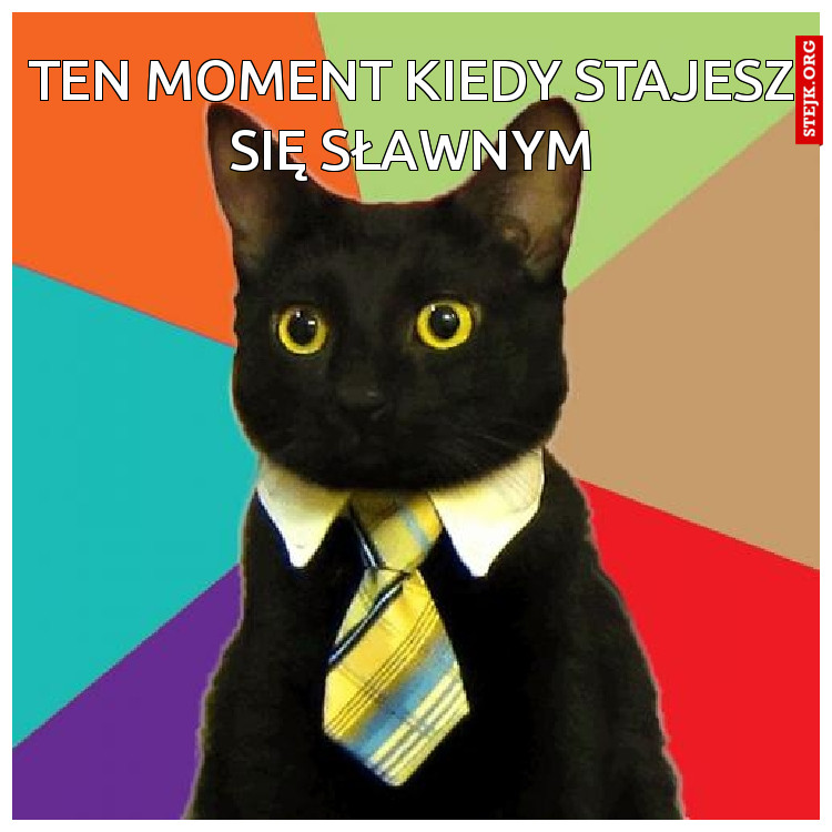 Ten moment kiedy stajesz się sławnym