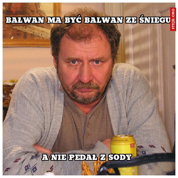 bAŁWAN MA bYĆ BALWAN ZE ŚNIEGU