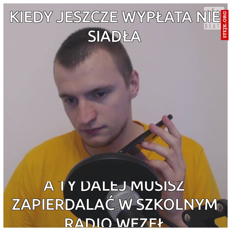 Kiedy jeszcze wypłata nie siadła