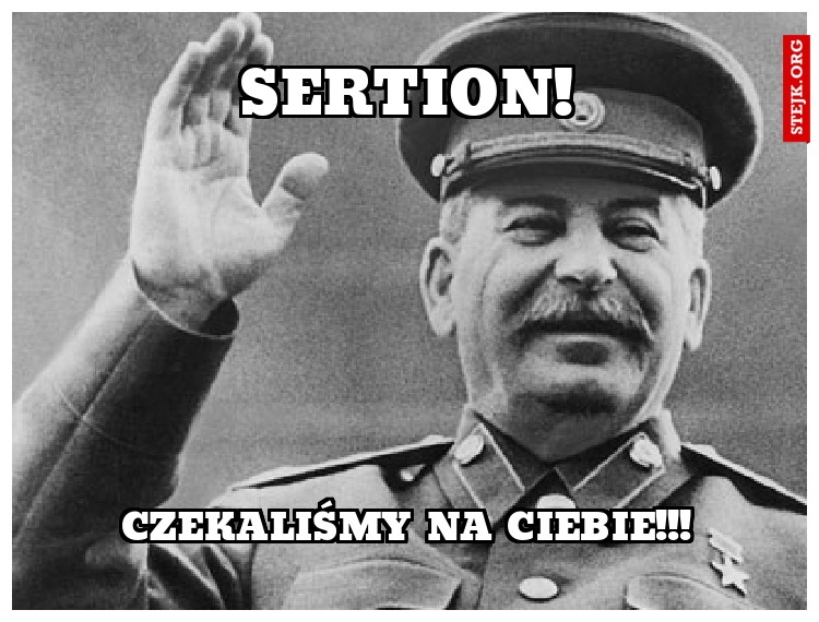 Sertion!