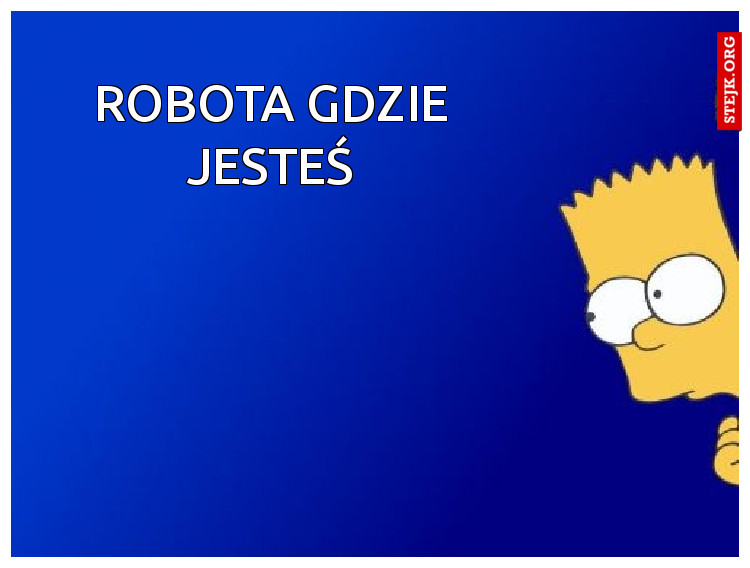 Robota gdzie jesteś