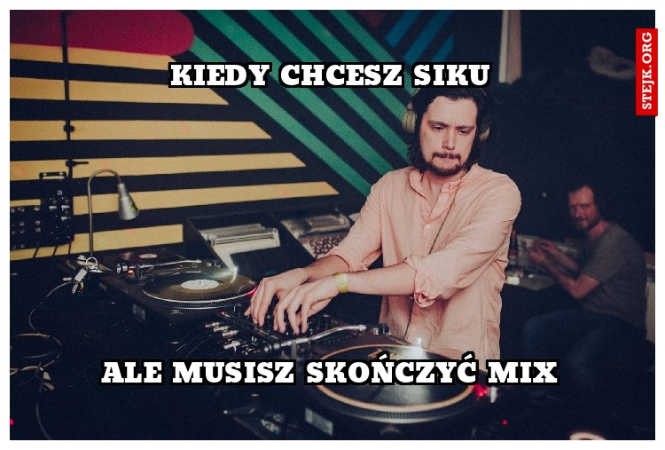 Kiedy chcesz siku