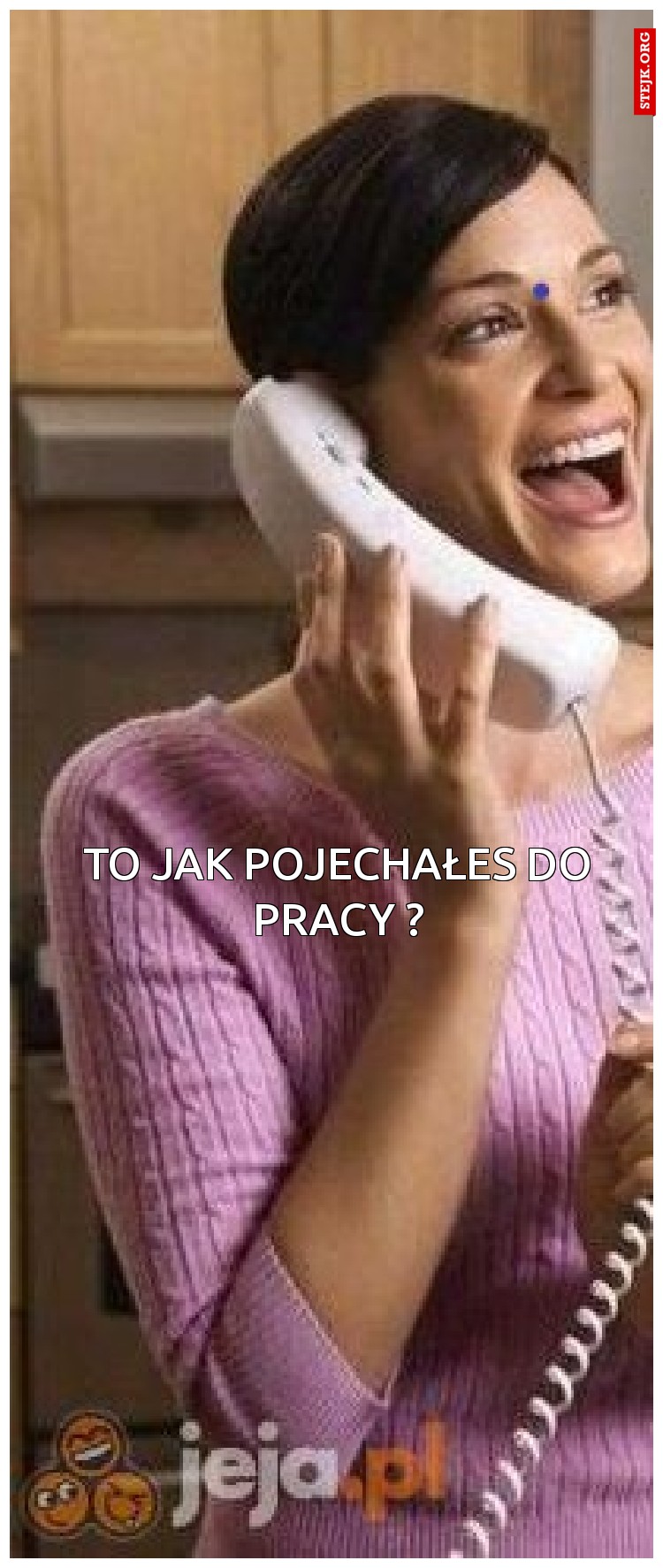 to jak pojechałes do pracy ?