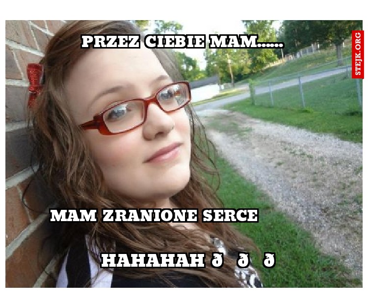 PRZEZ CIEBIE MAM......