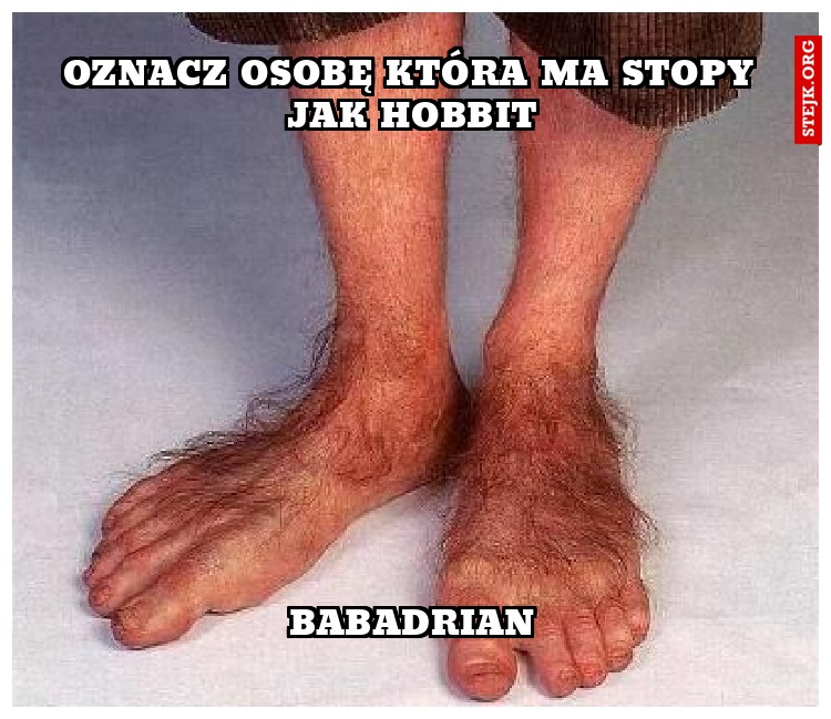Oznacz osobę która ma stopy jak hobbit