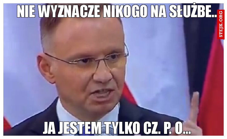 Nie wyznacze nikogo na służbe...