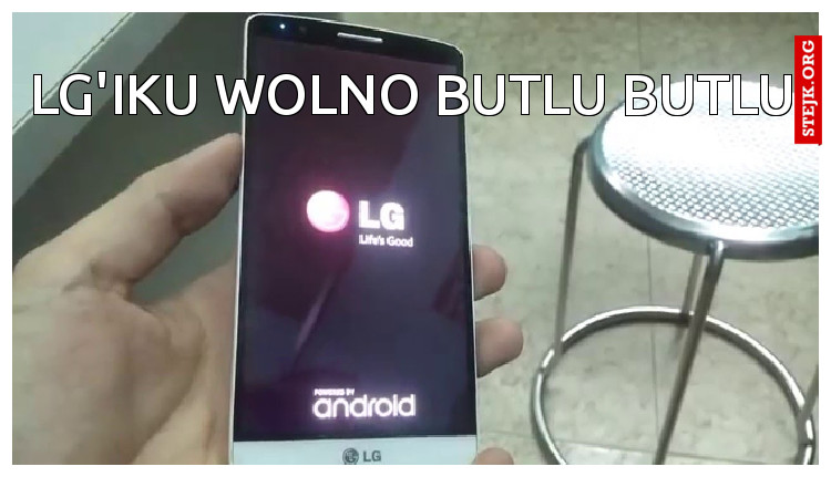 LG'IKU WOLNO BUTLU BUTLU