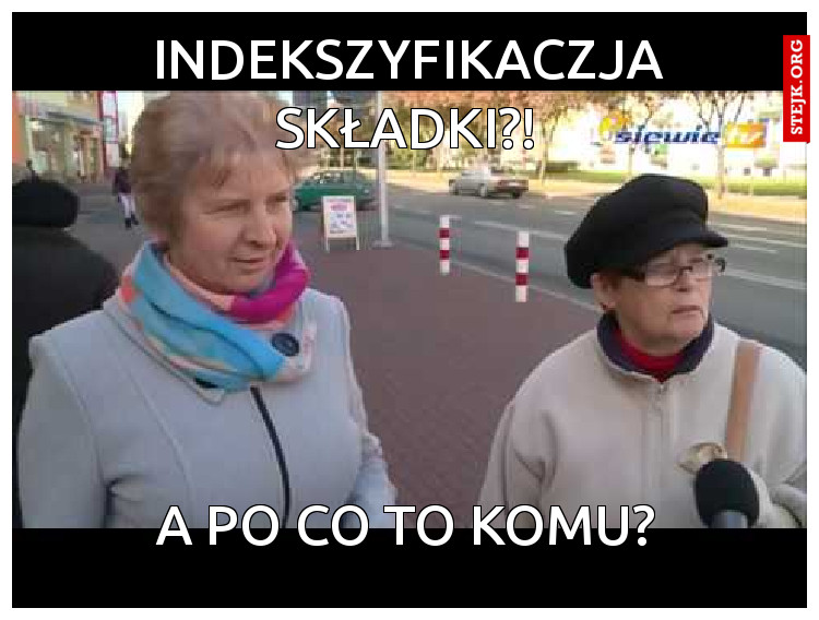 Indekszyfikaczja składki?!
