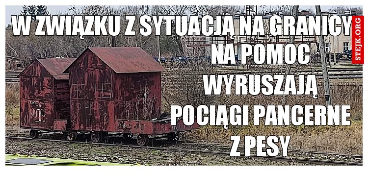 W związku z sytuacją na granicy 